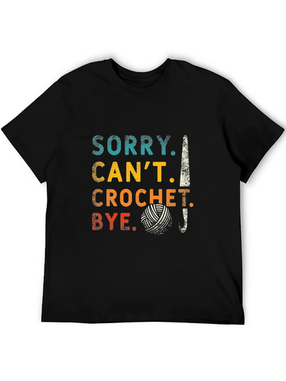 Sorry Cant Crochet Bye T-Shirt