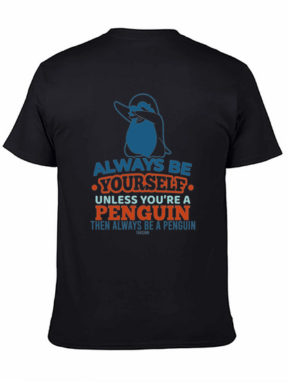 Always Be Yourself Penguin T-Shirt