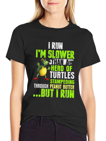 Funny I Run Slower Than Turtles T-Shirt