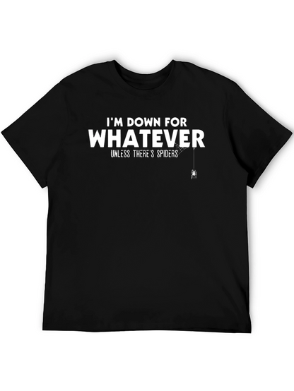 Im Down For Whatever T-Shirt - Spider Graphic