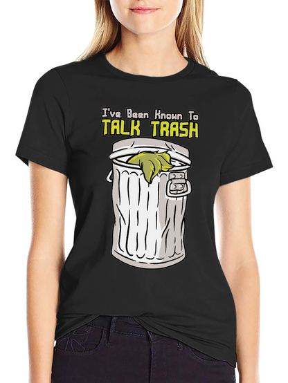 Talk Trash T-Shirt - Humor Graphic Tee