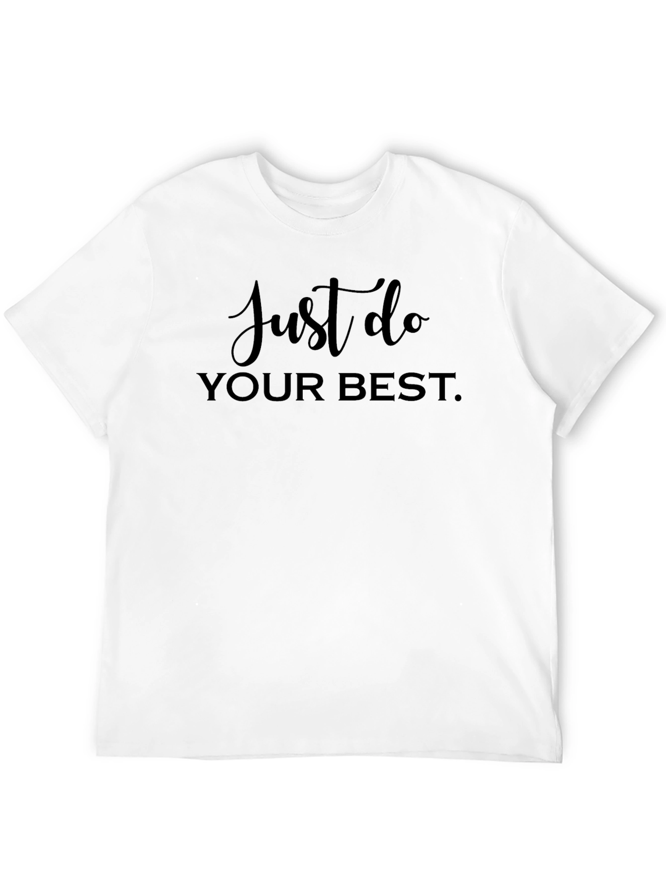 Just Do Your Best Graphic Tee - Motivational Shirt