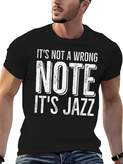 Its Not a Wrong Note - Its Jazz T-Shirt