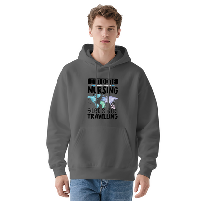 Done Nursing? Let¡¯s Travel! Nurse Hoodie