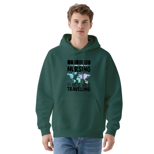 Done Nursing? Let¡¯s Travel! Nurse Hoodie