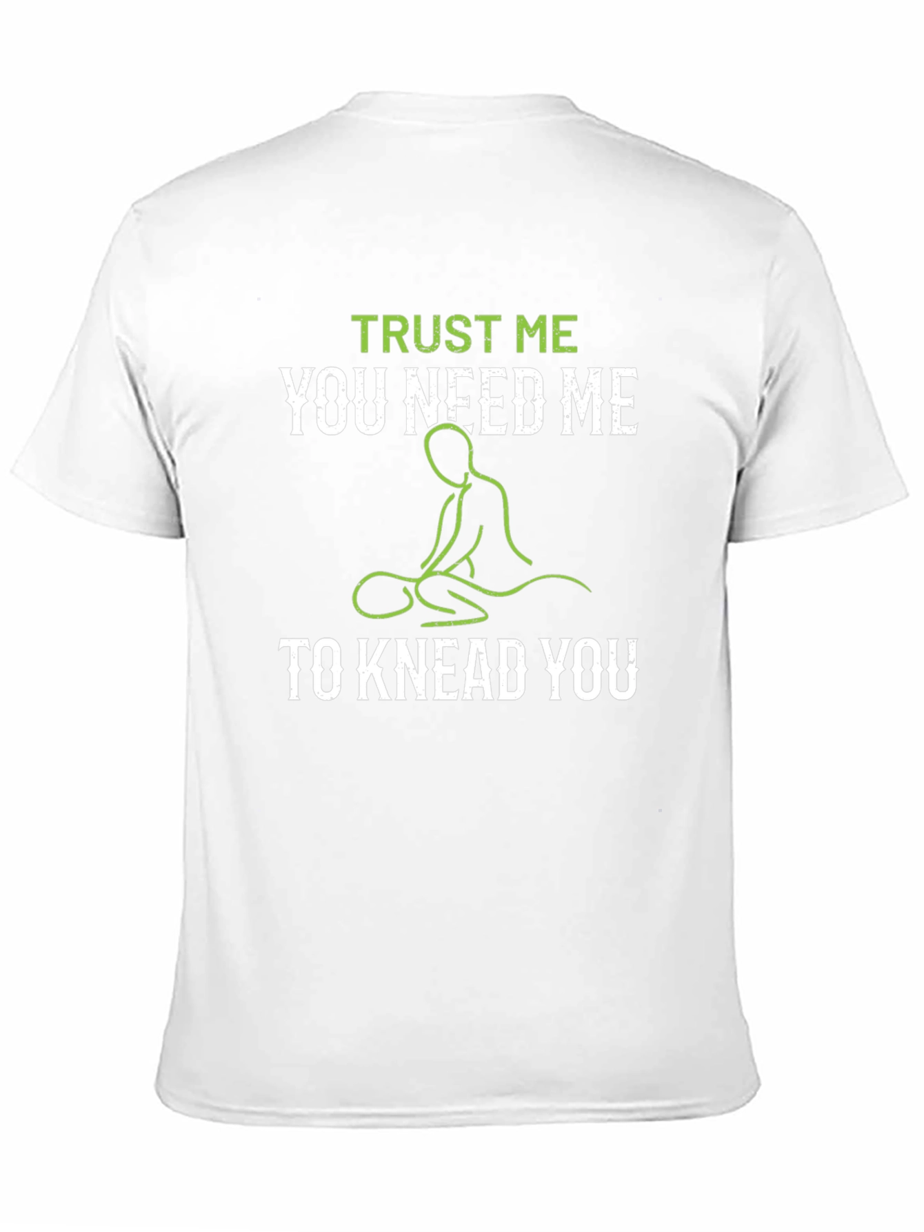 Trust Me You Need Me T-Shirt
