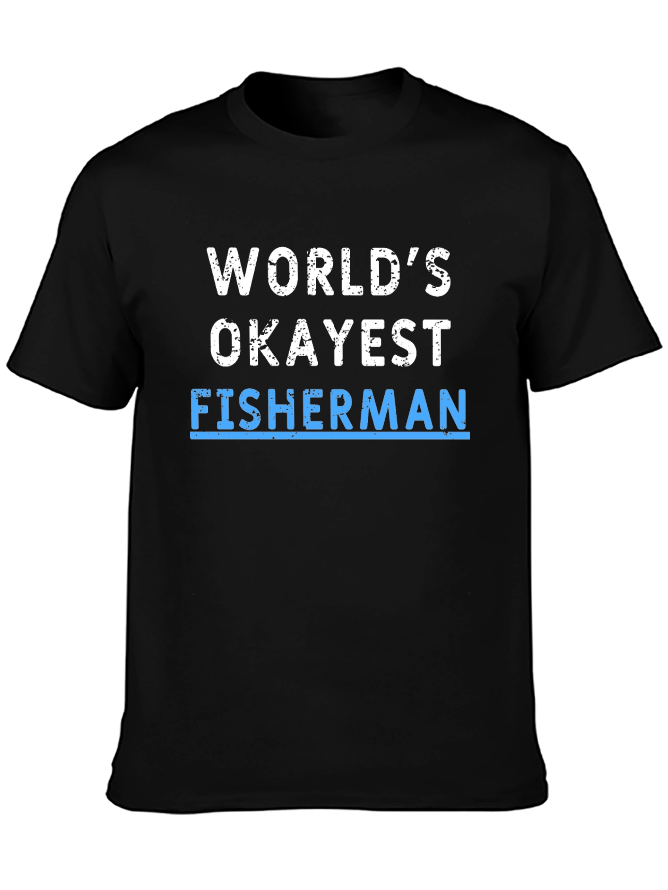 Worlds Okayest Fisherman T-Shirt - Humor Tee