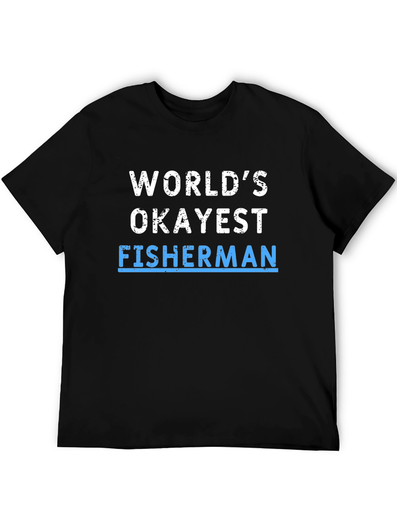 Worlds Okayest Fisherman T-Shirt - Humor Tee