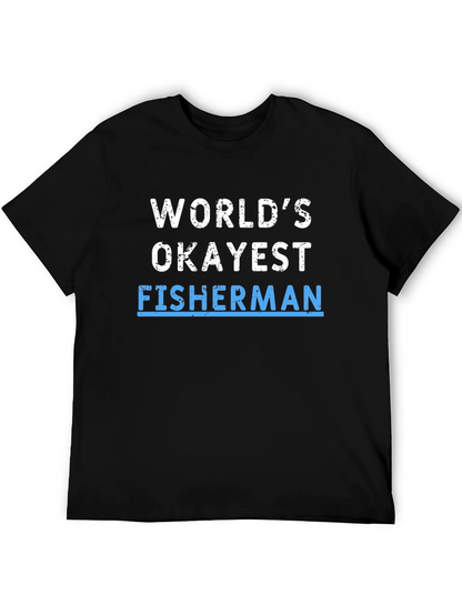 Worlds Okayest Fisherman T-Shirt - Humor Tee
