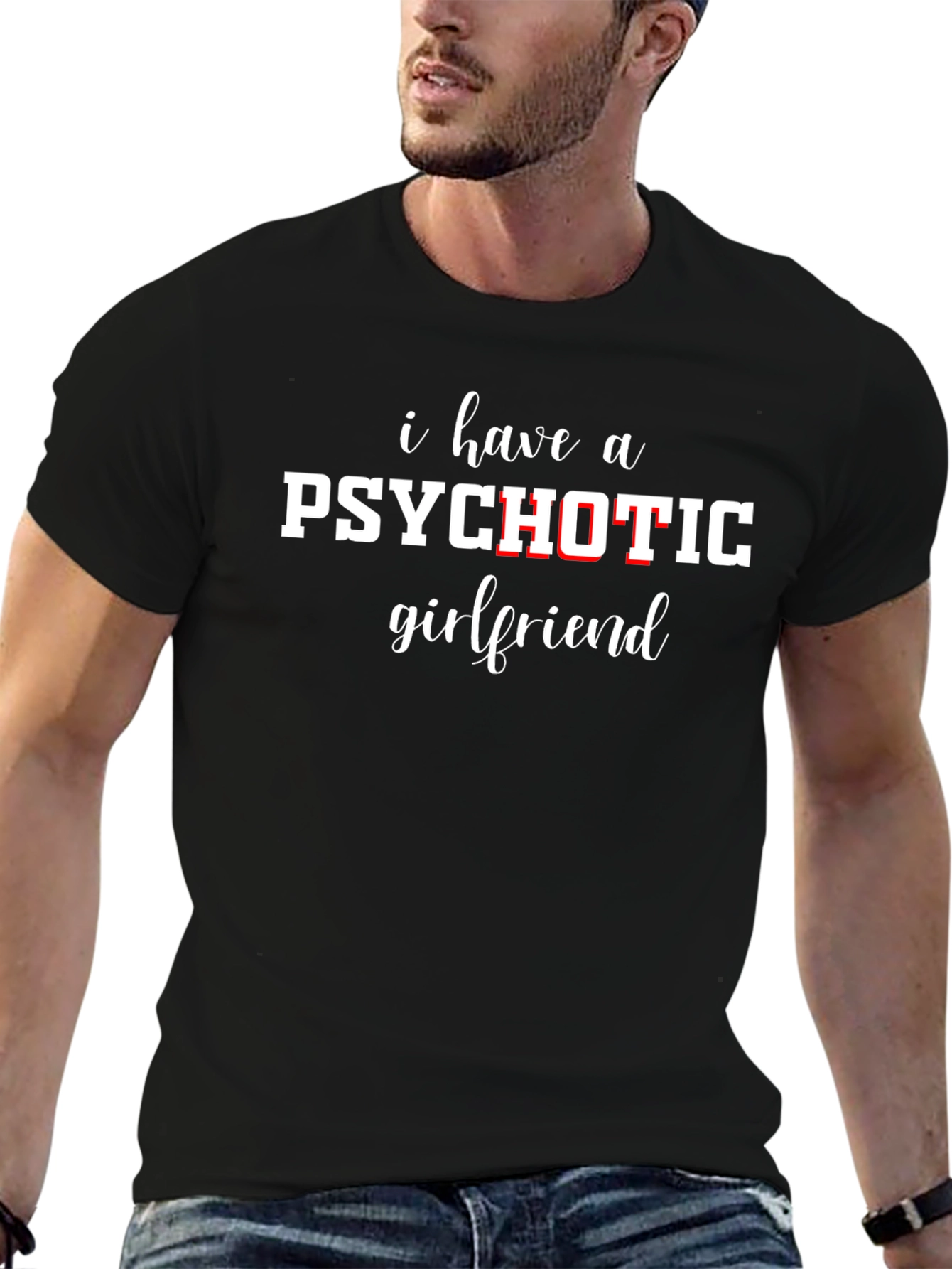 Psychotic Girlfriend T-Shirt - Funny Sarcastic Graphic Tee