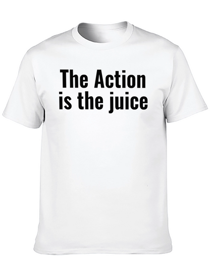 The Action is the Juice Black T-Shirt