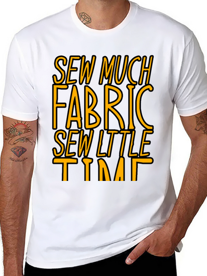 Sew Much Fabric So Little Time - Graphic Tee