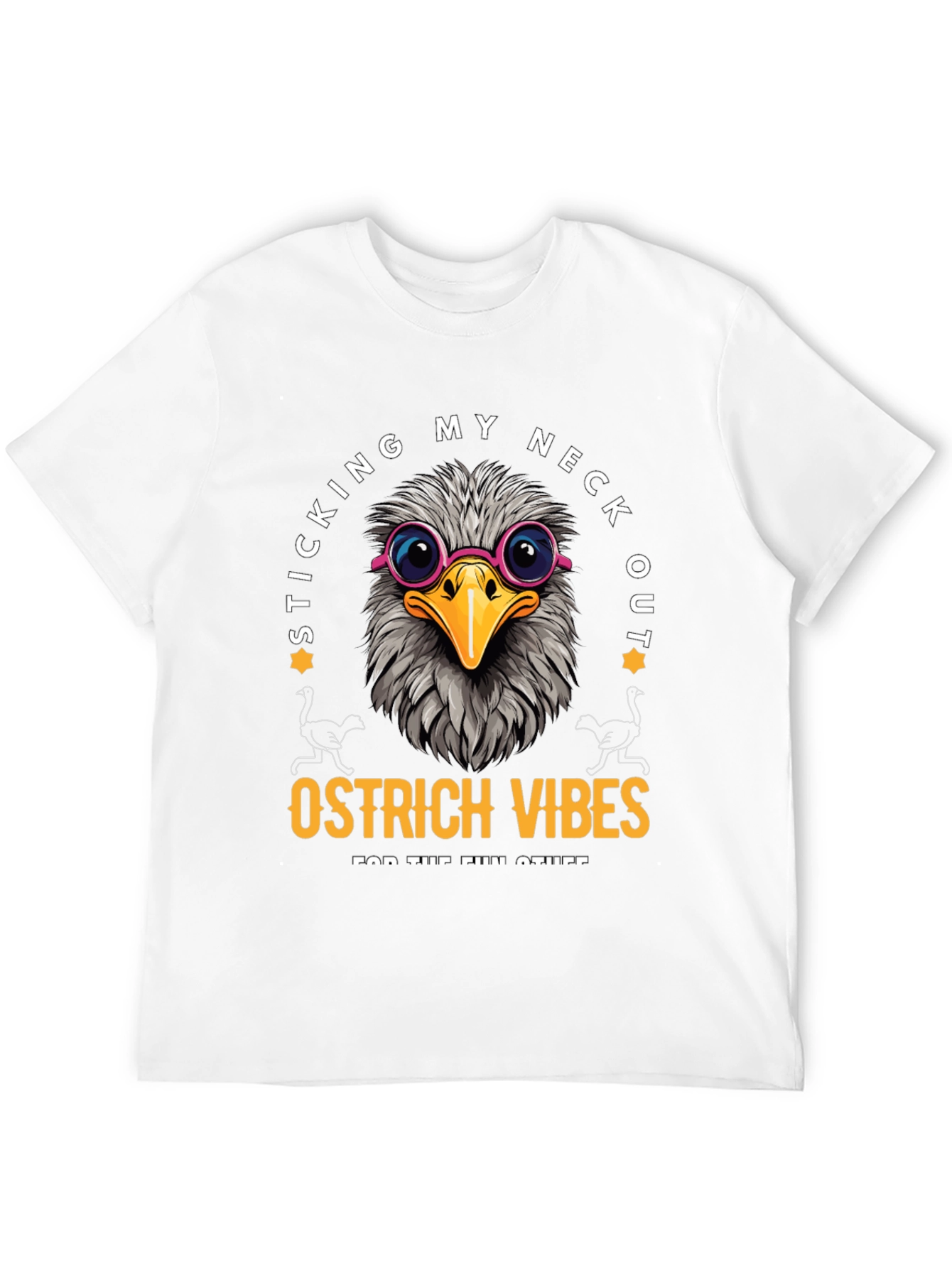 Sticking My Neck Out Ostrich Vibes T-Shirt