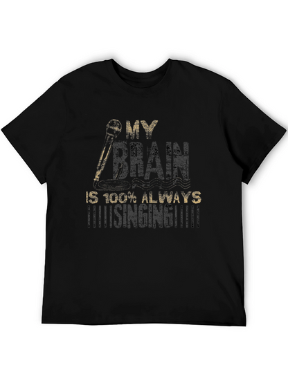My Brain is Always Singing T-Shirt