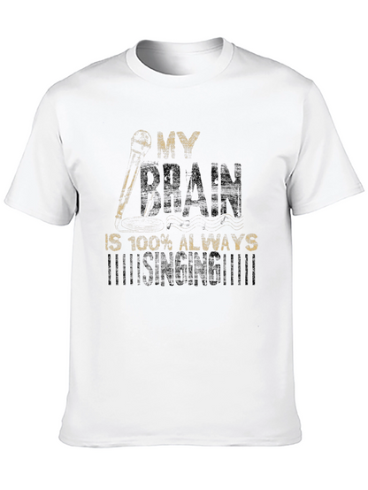 My Brain is Always Singing T-Shirt