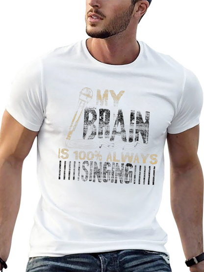 My Brain is Always Singing T-Shirt