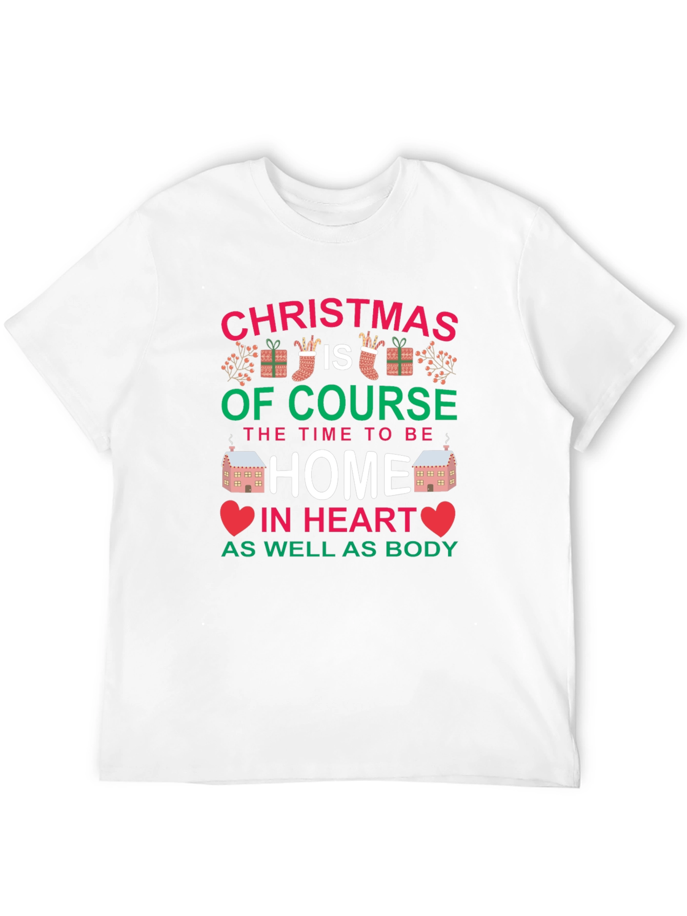 Christmas Home T-Shirt - Holiday Season Apparel