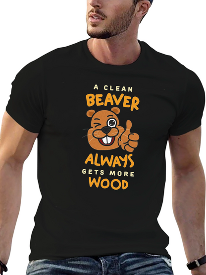 A Clean Beaver Gets More Wood Black T-Shirt