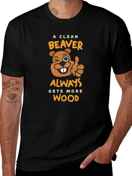 A Clean Beaver Gets More Wood Black T-Shirt