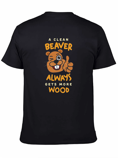 A Clean Beaver Gets More Wood Black T-Shirt