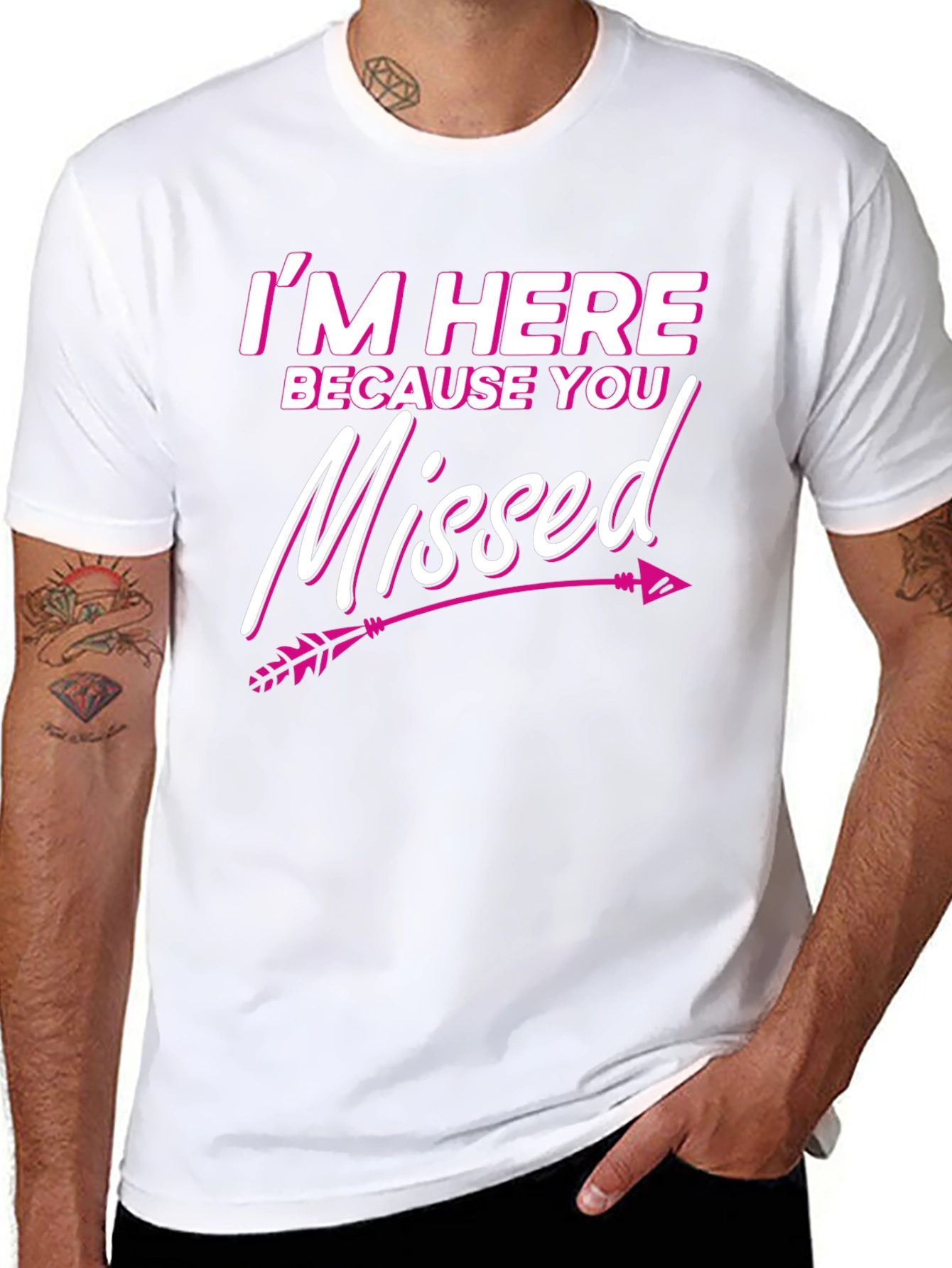 Im Here Because You Missed T-Shirt Novelty Gift Tee