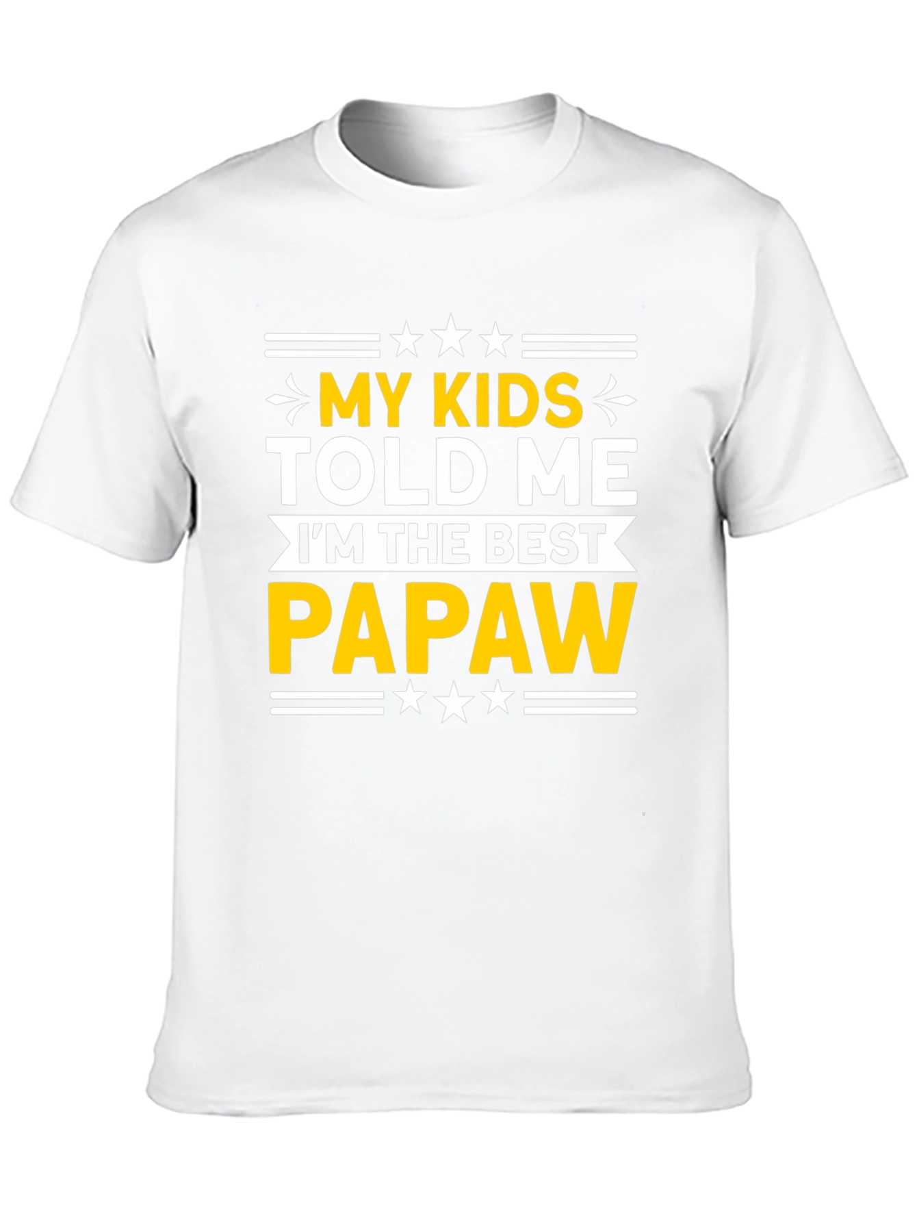 Best Papaw T-Shirt - My Kids Told Me
