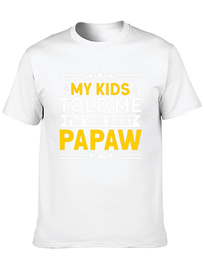Best Papaw T-Shirt - My Kids Told Me