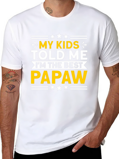 Best Papaw T-Shirt - My Kids Told Me