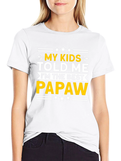 Best Papaw T-Shirt - My Kids Told Me