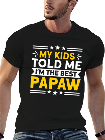 Best Papaw T-Shirt - My Kids Told Me