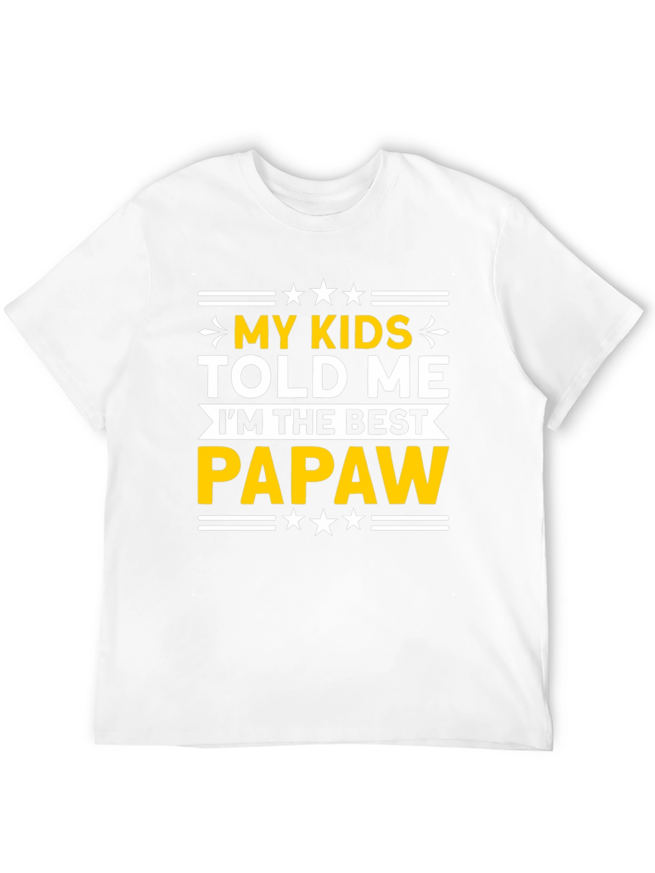 Best Papaw T-Shirt - My Kids Told Me
