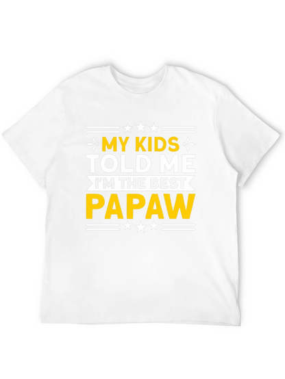 Best Papaw T-Shirt - My Kids Told Me