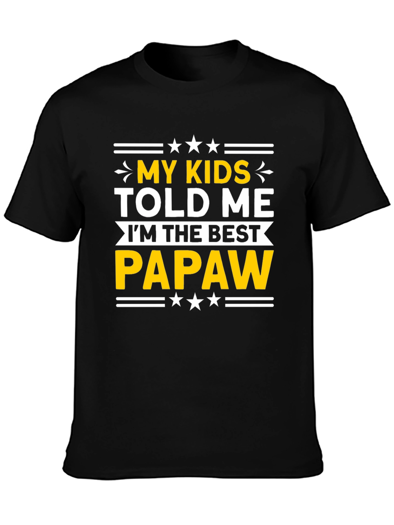 Best Papaw T-Shirt - My Kids Told Me