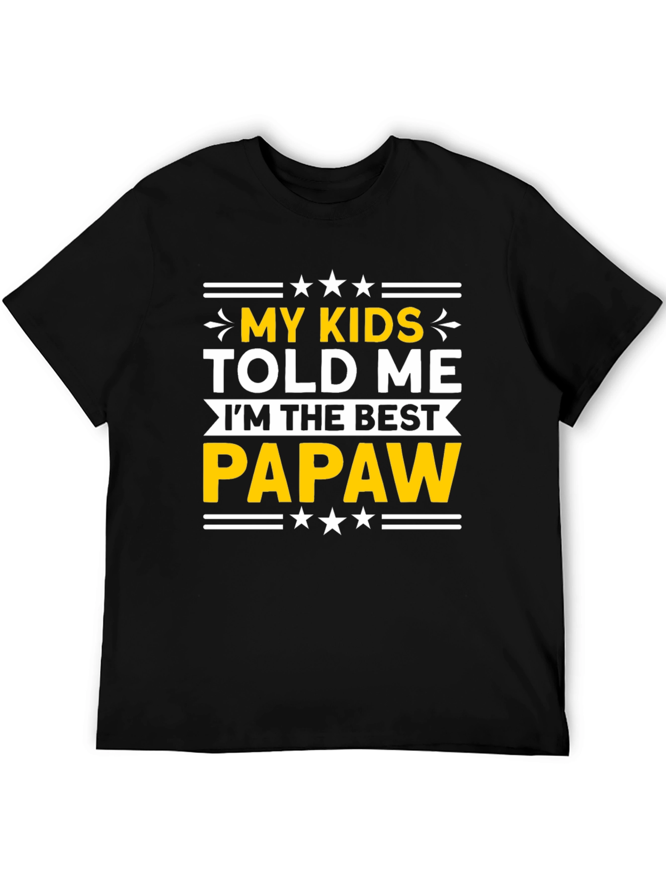 Best Papaw T-Shirt - My Kids Told Me
