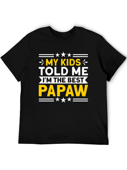 Best Papaw T-Shirt - My Kids Told Me