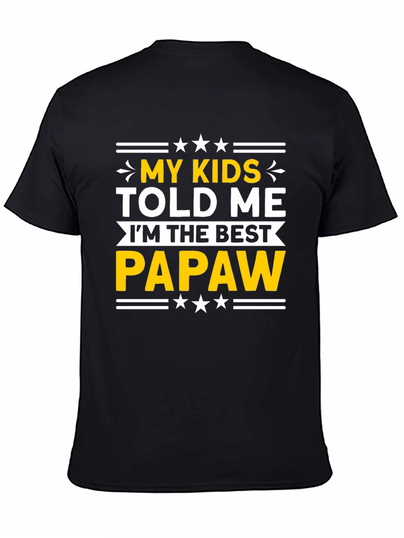 Best Papaw T-Shirt - My Kids Told Me