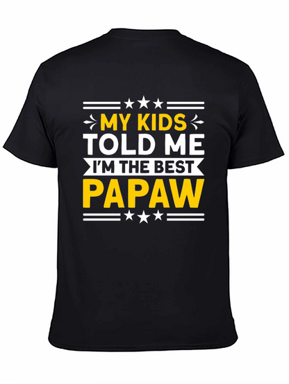 Best Papaw T-Shirt - My Kids Told Me