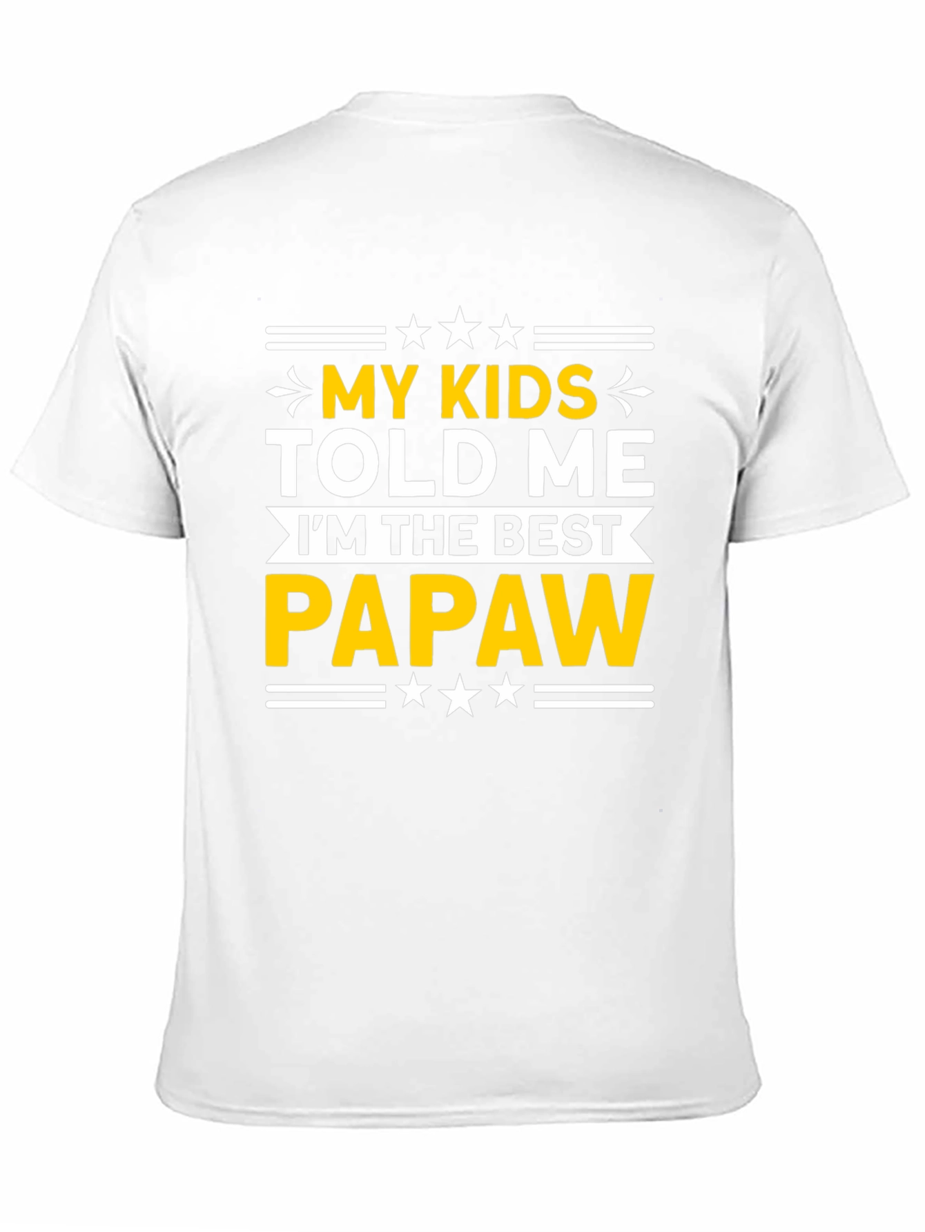 Best Papaw T-Shirt - My Kids Told Me