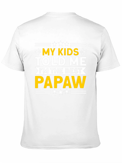 Best Papaw T-Shirt - My Kids Told Me
