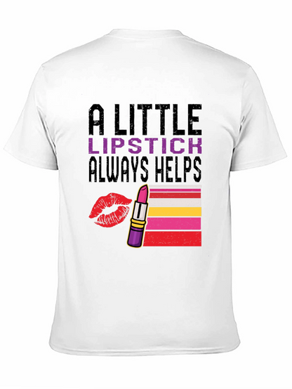 A Little Lipstick Always Helps T-Shirt