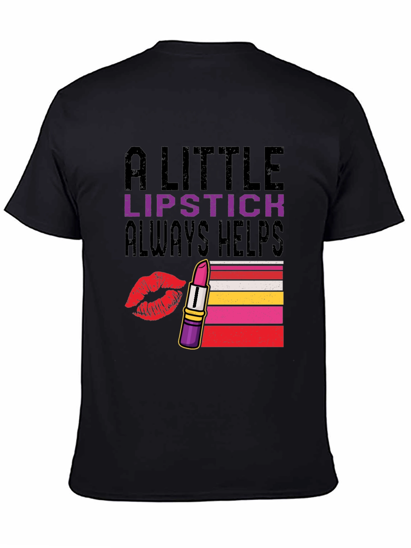 A Little Lipstick Always Helps T-Shirt