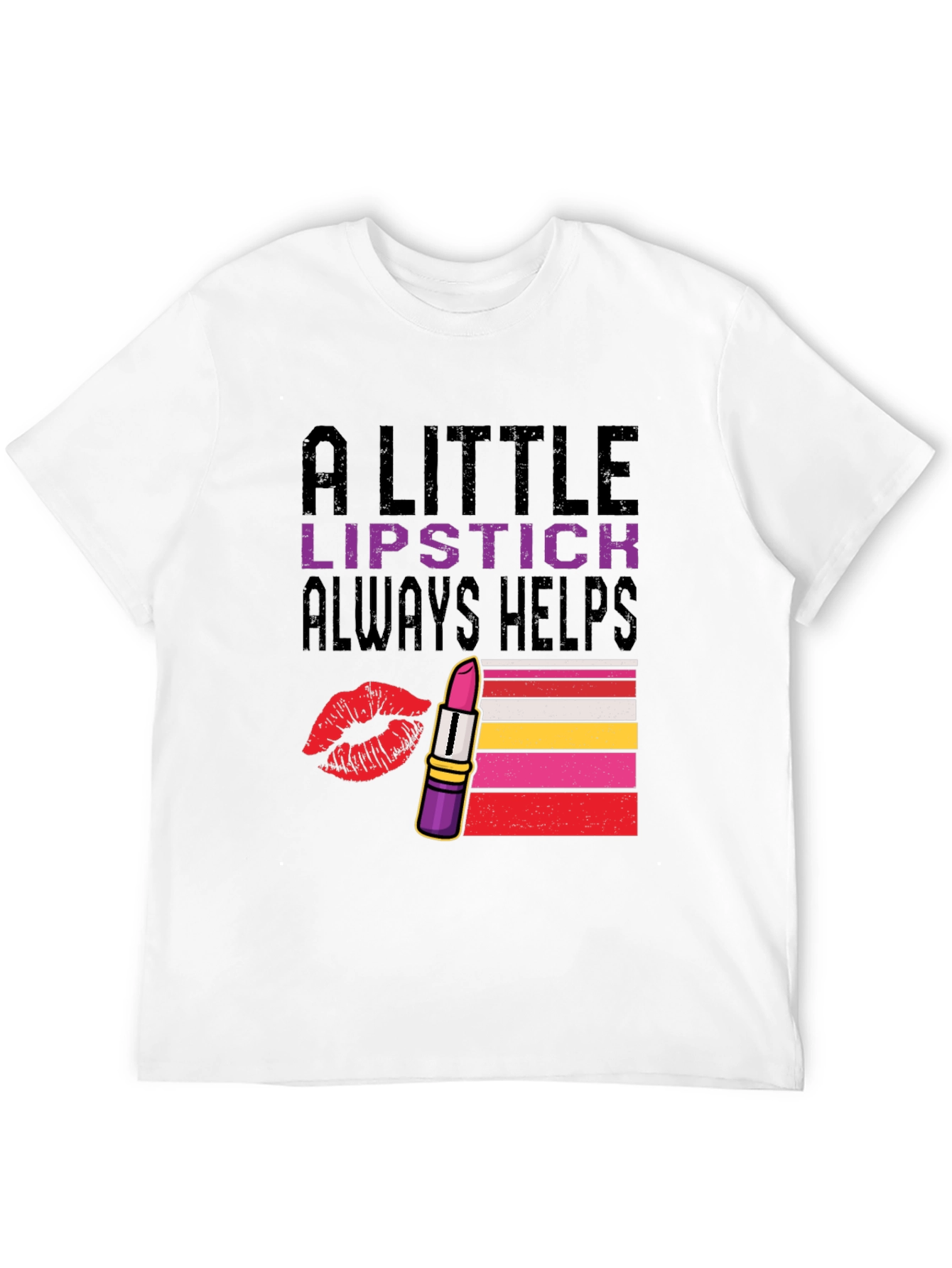 A Little Lipstick Always Helps T-Shirt