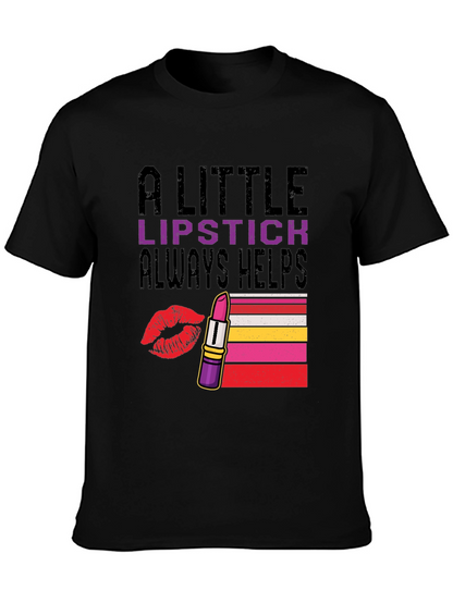A Little Lipstick Always Helps T-Shirt