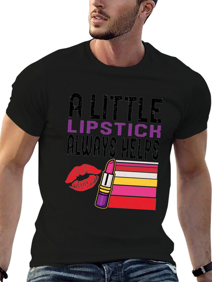 A Little Lipstick Always Helps T-Shirt