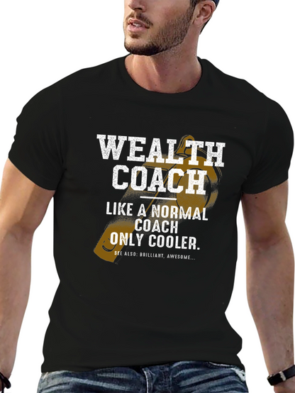 Wealth Coach Graphic T-Shirt - Funny Cool Coaching Tee