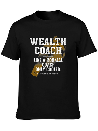 Wealth Coach Graphic T-Shirt - Funny Cool Coaching Tee