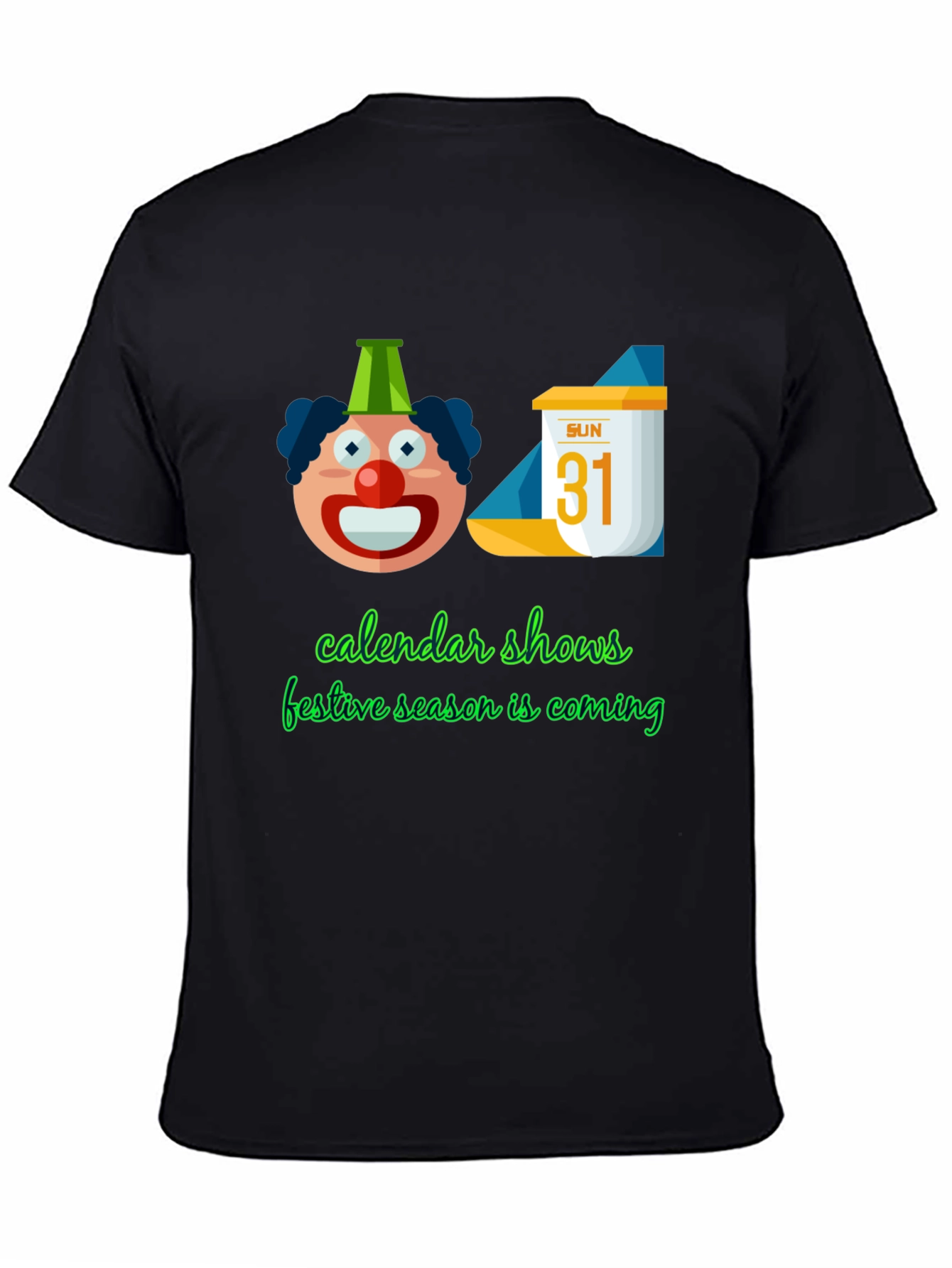 Festive Season T-Shirt - Calendar & Clown Design
