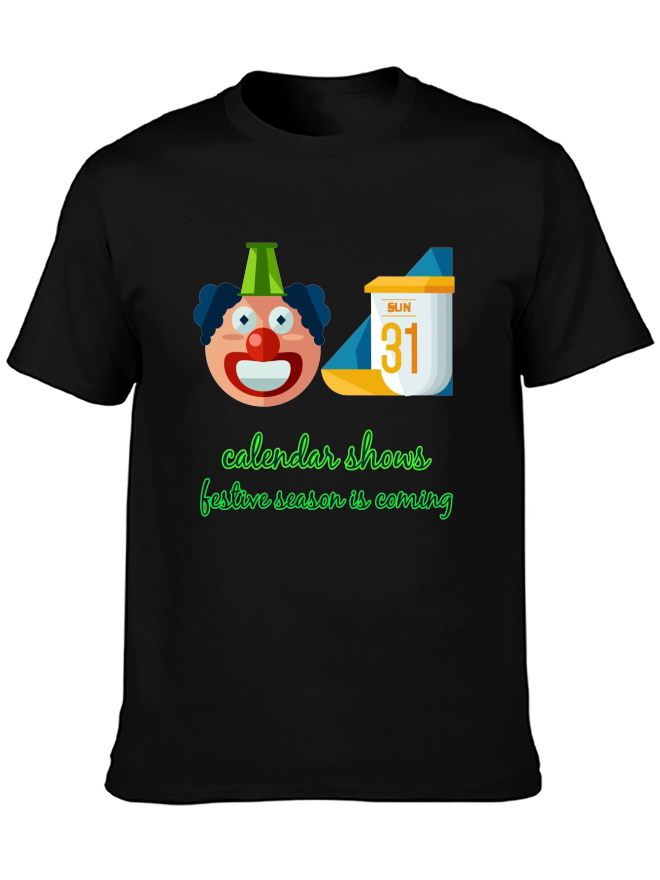 Festive Season T-Shirt - Calendar & Clown Design