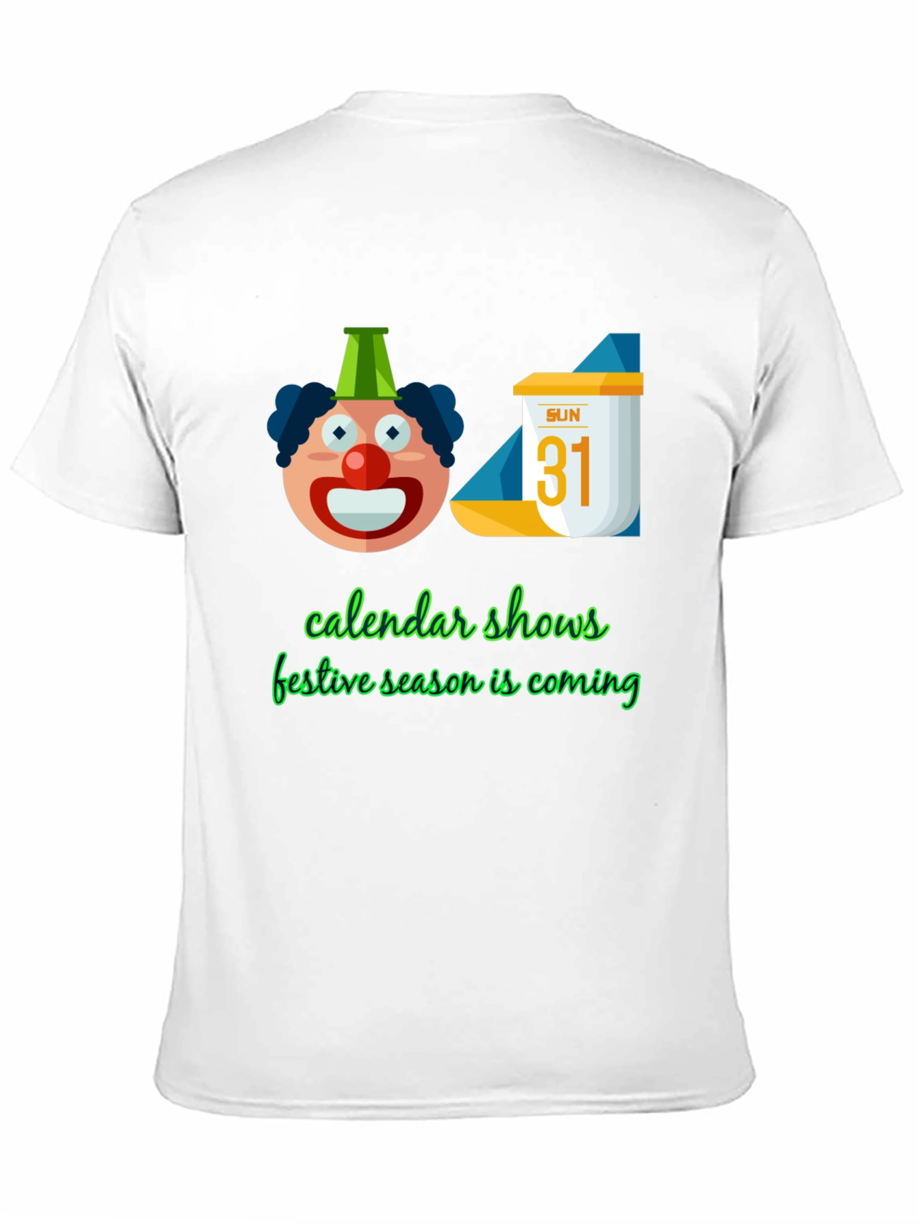 Festive Season T-Shirt - Calendar & Clown Design