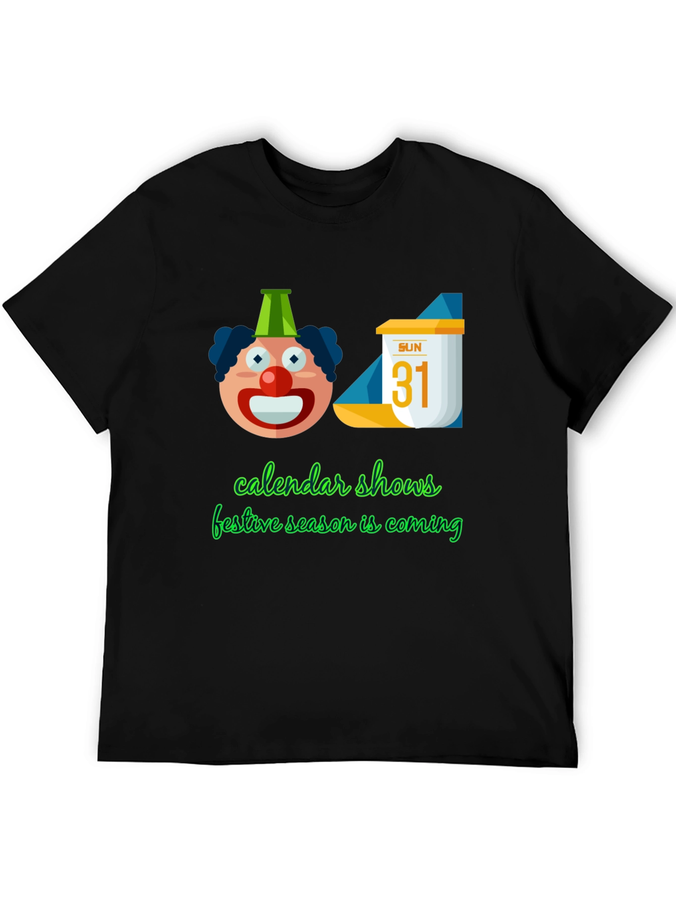 Festive Season T-Shirt - Calendar & Clown Design